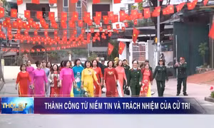 Thành công từ niềm tin và trách nhiệm của cử tri