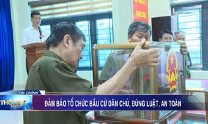 Đảm bảo tổ chức bầu cử dân chủ, đúng luật, an toàn