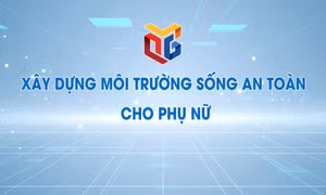 Xây dựng môi trường sống an toàn cho phụ nữ
