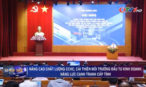 Tiếp tục đi sâu nâng cao chất lượng CCHC, cải thiện môi trường đầu tư kinh doanh, nâng cao năng lực cạnh tranh cấp tỉnh