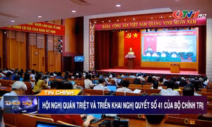 Hội nghị quán triệt và triển khai Nghị quyết số 41-NQ/TW ngày 10/10/2023 của Bộ Chính trị