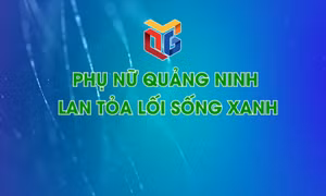 Phụ nữ Quảng Ninh lan tỏa lối sống xanh