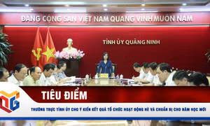 Thường trực Tỉnh ủy cho ý kiến kết quả tổ chức hoạt động hè và chuẩn bị cho năm học mới