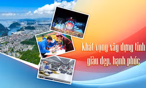 Khát vọng xây dựng tỉnh giàu đẹp, hạnh phúc