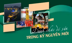 Đánh thức di sản trong kỷ nguyên mới