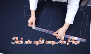 Tinh xảo nghề may Âu phục