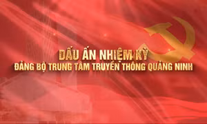 Dấu ấn nhiệm kỳ Đảng bộ Trung tâm Truyền thông tỉnh Quảng Ninh