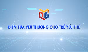 Điểm tựa yêu thương cho trẻ em yếu thế