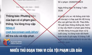 Nhiều thủ đoạn tinh vi của tội phạm lừa đảo