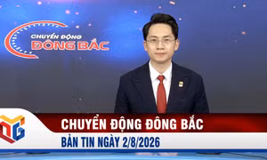 Chuyển động Đông Bắc ngày 2/8/2026
