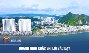 Quảng Ninh khắc ghi lời Bác dạy