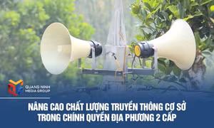Nâng cao chất lượng truyền thông cơ sở trong chính quyền địa phương 2 cấp