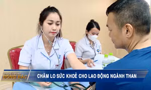Chăm lo sức khoẻ cho lao động ngành than
