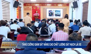 Tăng cường giám sát nâng cao chất lượng sát hạch lái xe