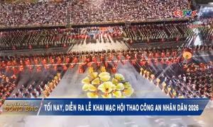 Tối 23/5, diễn ra lễ khai mạc Hội thao Công an nhân dân 2026