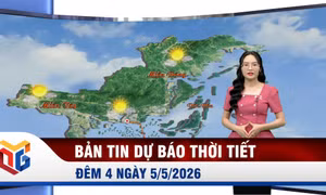 Bản tin dự báo thời tiết đêm 4, ngày 5/5/2026