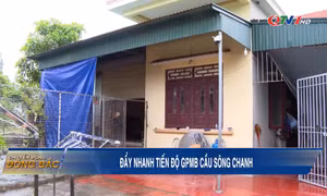 Đẩy nhanh tiến độ giải phóng mặt bằng cầu Sông Chanh