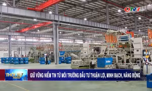 Giữ vững niềm tin từ môi trường đầu tư thuận lợi, minh bạch, năng động