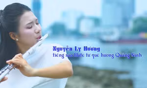 Nguyễn Ly Hương – tiếng sáo Flute từ quê hương Quảng Ninh