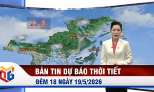 Bản tin dự báo thời tiết đêm 18, ngày 19/5/2026