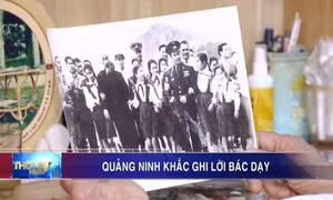 Quảng Ninh khắc ghi lời Bác dạy