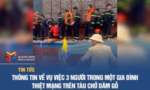 Thông tin về vụ việc 3 người trong một gia đình thiệt mạng trên tàu chở dăm gỗ