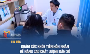 Khám sức khỏe tiền hôn nhân để nâng cao chất lượng dân số
