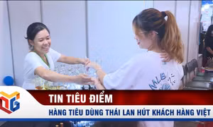 Hàng tiêu dùng Thái Lan hút khách hàng Việt