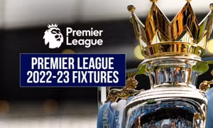 Lịch thi đấu Premier League 2022/23: Căng thẳng từ đầu; Điên rồ M.U