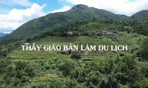 Thầy giáo bản làm du lịch