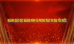 Ngành giáo dục Quảng Ninh và phong trào thi đua yêu nước