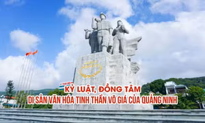 Kỷ luật, đồng tâm - Di sản văn hóa tinh thần vô giá của Quảng Ninh