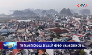 Tán thành thông qua đề án sắp xếp đơn vị hành chính cấp xã