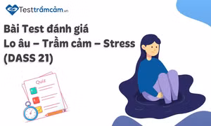 6 Bài Test mức độ trầm cảm online phổ biến sàng lọc nguy cơ trầm cảm, lo âu, stress