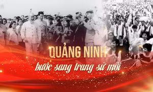 Quảng Ninh bước sang trang sử mới 