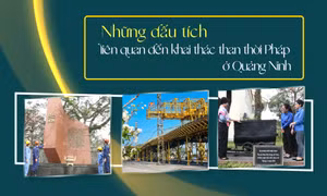 Những dấu tích liên quan đến khai thác than thời Pháp ở Quảng Ninh
