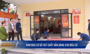 Đảm bảo cơ sở vật chất sẵn sàng cho Bầu cử