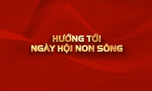 Hướng tới ngày hội non sông