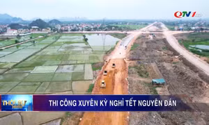 Thi công xuyên kỳ nghỉ Tết Nguyên đán