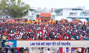 Lan tỏa nét đẹp Tết cổ truyền