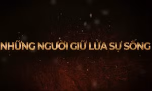 Những người giữ lửa sự sống