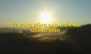 Tết về với Quảng Ninh: Tết vùng đồng bào, miền núi Quảng Ninh