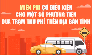 Miễn phí có điều kiện cho một số phương tiện qua trạm thu phí trên địa bàn tỉnh