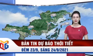 Dự báo thời tiết đêm 23/9, ngày 24/9/2021