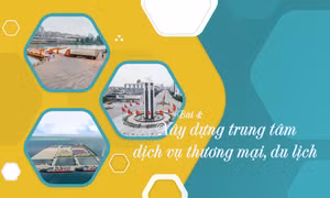 Xây dựng trung tâm dịch vụ thương mại, du lịch