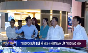 Tích cực chuẩn bị lễ kỷ niệm 60 năm ngày thành lập tỉnh Quảng Ninh