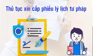 Ngăn chặn tình trạng lạm dụng yêu cầu cung cấp Phiếu lý lịch tư pháp không đúng quy định