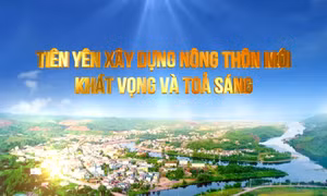 Tiên Yên xây dựng nông thôn mới: Khát vọng và toả sáng