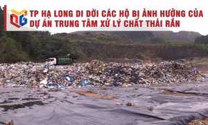 Thành phố Hạ Long di dời các hộ dân bị ảnh hưởng của Dự án Trung tâm xử lý chất thải rắn