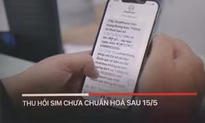 Sau 15/5, thu hồi sim chưa chuẩn hóa thông tin
